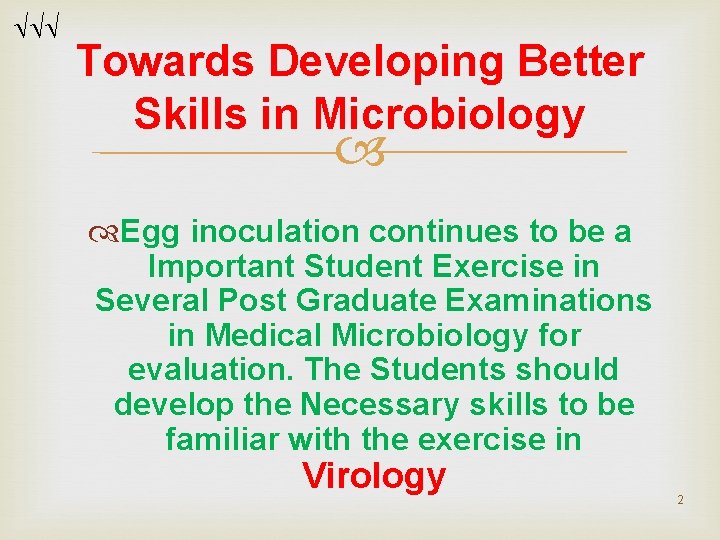 Towards Developing Better Skills in Microbiology Egg inoculation continues to be a Important Towards Developing Better Skills in Microbiology Egg inoculation continues to be a Important
