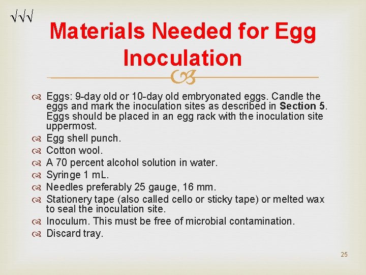 Materials Needed for Egg Inoculation Eggs: 9 -day old or 10 -day old Materials Needed for Egg Inoculation Eggs: 9 -day old or 10 -day old