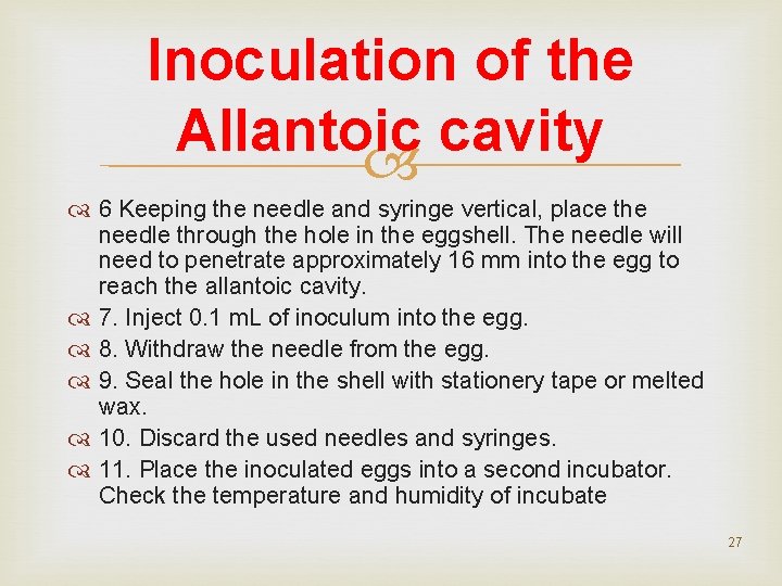 Inoculation of the Allantoic cavity 6 Keeping the needle and syringe vertical, place the Inoculation of the Allantoic cavity 6 Keeping the needle and syringe vertical, place the