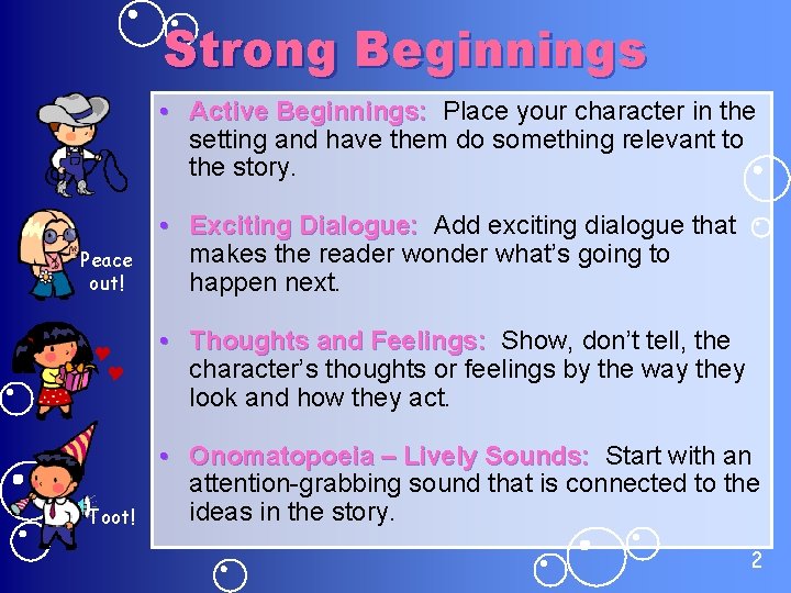 Strong Beginnings • Active Beginnings: Place your character in the setting and have them