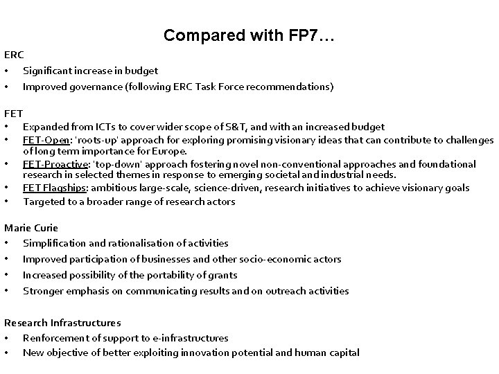 Compared with FP 7… ERC • Significant increase in budget • Improved governance (following