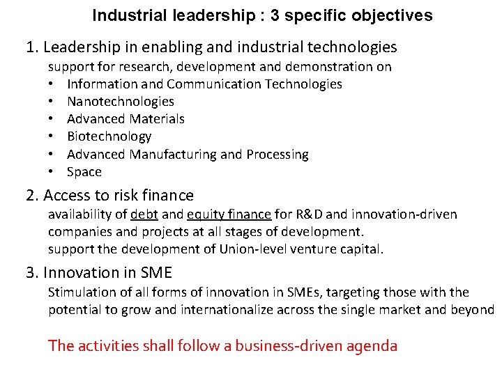 Industrial leadership : 3 specific objectives 1. Leadership in enabling and industrial technologies support