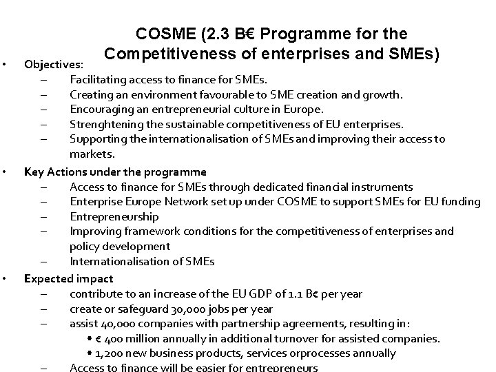  • • • COSME (2. 3 B€ Programme for the Competitiveness of enterprises