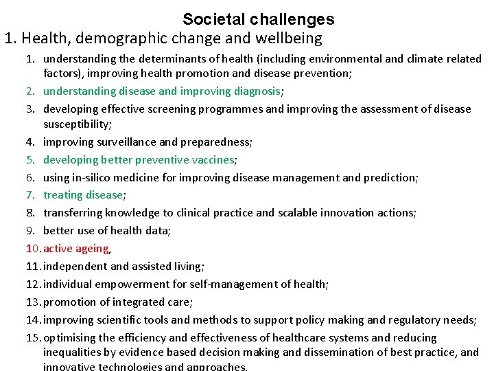 Societal challenges 1. Health, demographic change and wellbeing 1. understanding the determinants of health