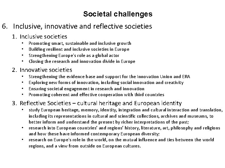 Societal challenges 6. Inclusive, innovative and reflective societies 1. Inclusive societies • • Promoting