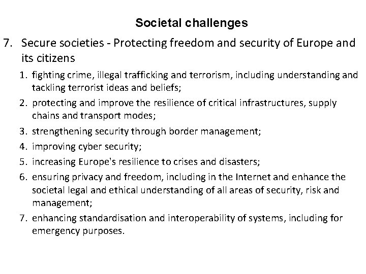 Societal challenges 7. Secure societies - Protecting freedom and security of Europe and its