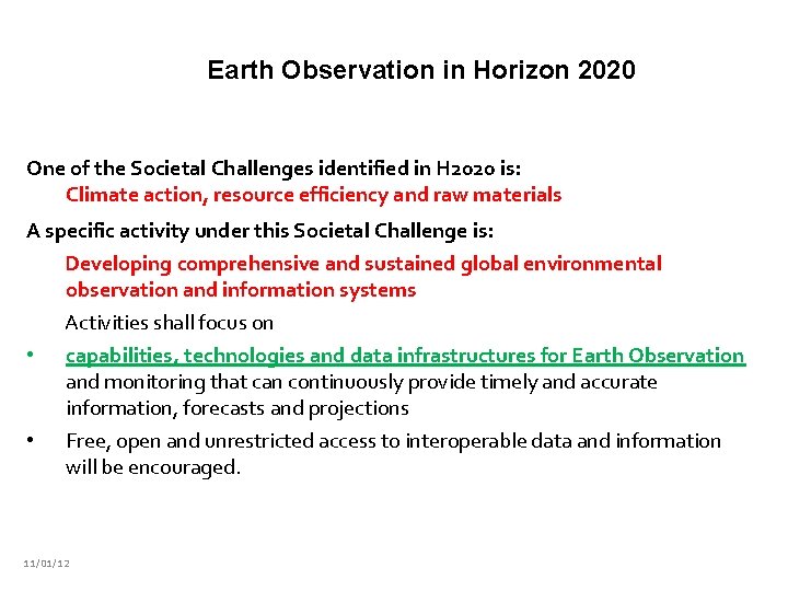 Earth Observation in Horizon 2020 One of the Societal Challenges identified in H 2020