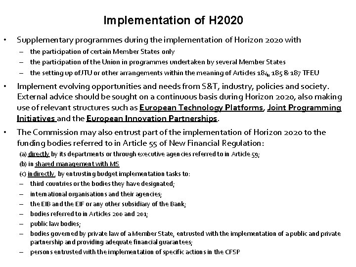 Implementation of H 2020 • Supplementary programmes during the implementation of Horizon 2020 with