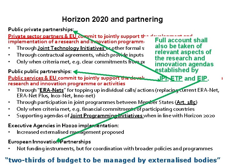 Horizon 2020 and partnering Public private partnerships: Private sector partners & EU commit to