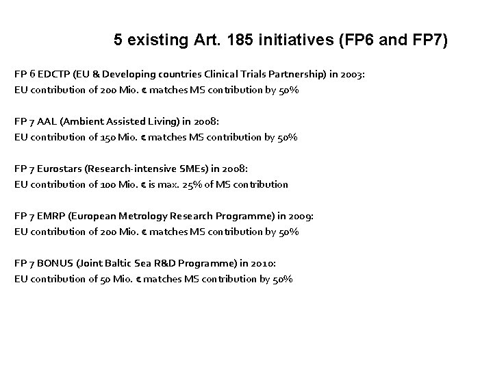 5 existing Art. 185 initiatives (FP 6 and FP 7) FP 6 EDCTP (EU