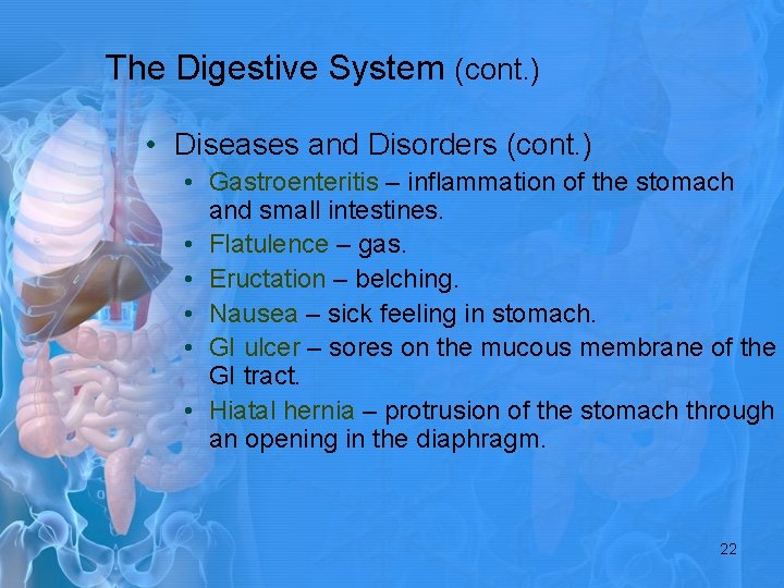 The Digestive System (cont. ) • Diseases and Disorders (cont. ) • Gastroenteritis –