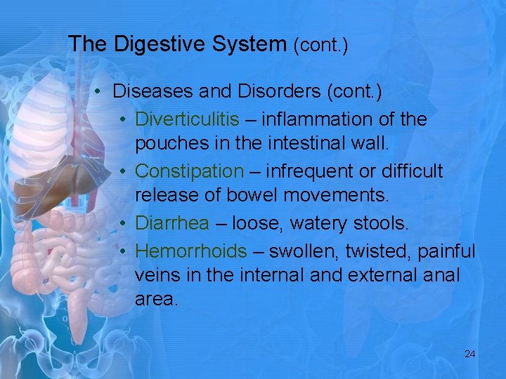The Digestive System (cont. ) • Diseases and Disorders (cont. ) • Diverticulitis –
