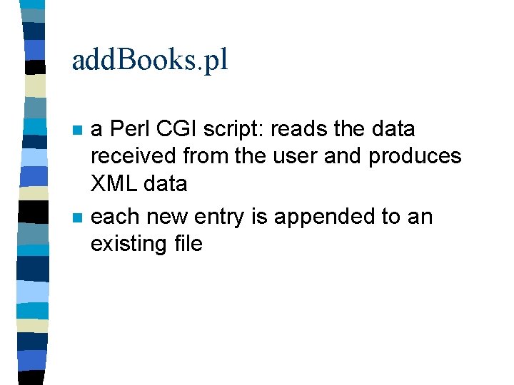 add. Books. pl n n a Perl CGI script: reads the data received from