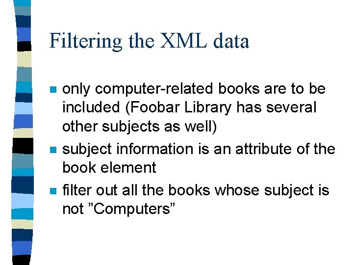 Filtering the XML data n n n only computer-related books are to be included