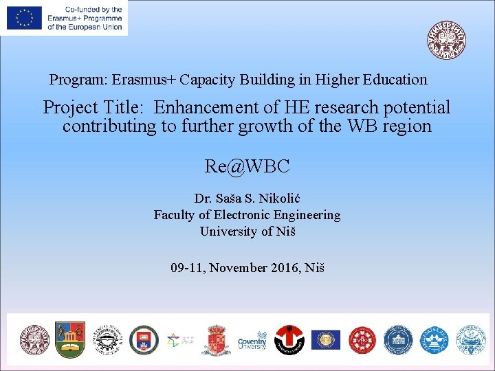 Program: Erasmus+ Capacity Building in Higher Education Project Title: Enhancement of HE research potential