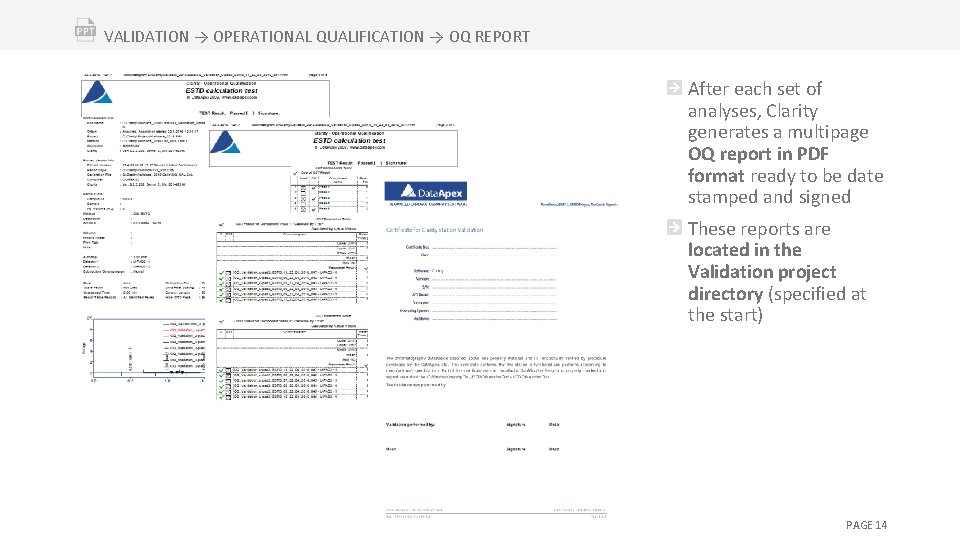 VALIDATION → OPERATIONAL QUALIFICATION → OQ REPORT After each set of analyses, Clarity generates