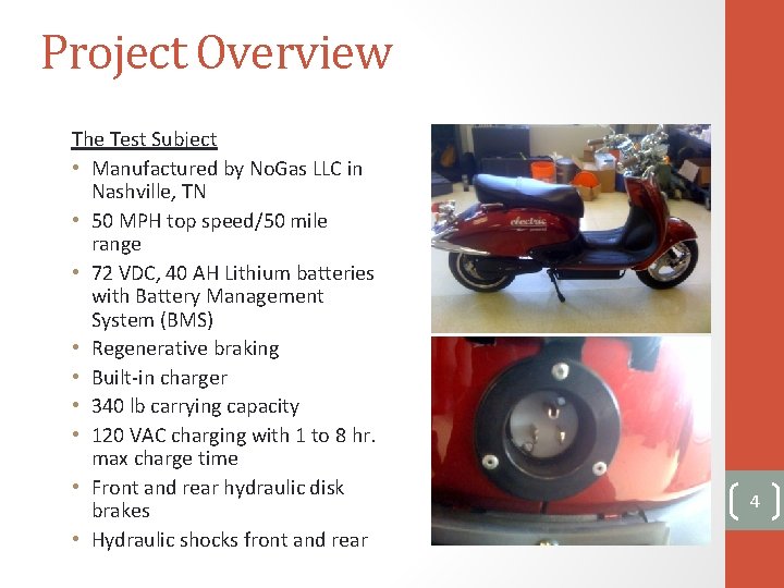 Project Overview The Test Subject • Manufactured by No. Gas LLC in Nashville, TN