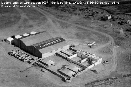 L’aérodrome de Laghouat en 1957 - Sur le parking, le Norécrin F-BDSQ de Nourredine