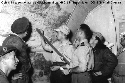 Qui sont ces personnes du détachement du GH 2 à Philippeville en 1958 ?
