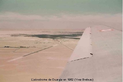 L’aérodrome de Ouargla en 1962 (Yves Breteau) 