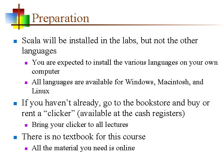 Preparation n Scala will be installed in the labs, but not the other languages