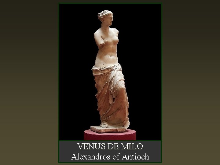 VENUS DE MILO Alexandros of Antioch 