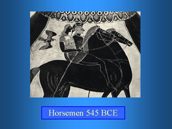 Horsemen 545 BCE 