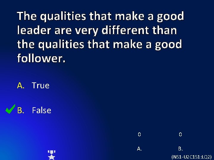 The qualities that make a good leader are very different than the qualities that