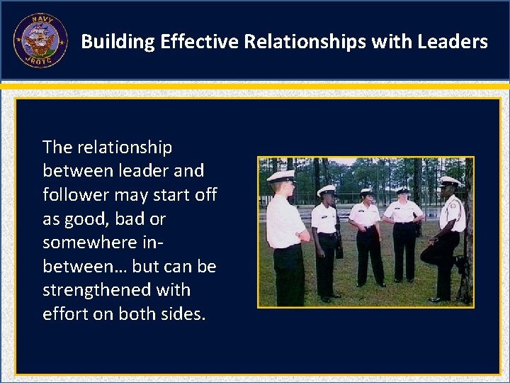 Building Effective Relationships with Leaders The relationship between leader and follower may start off