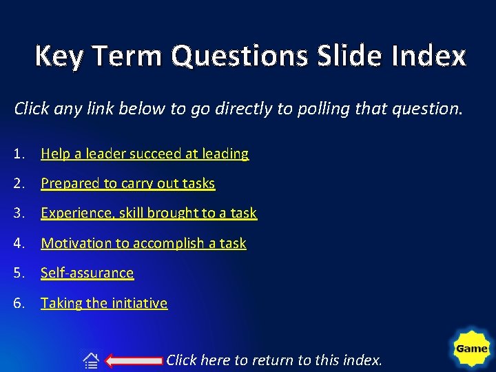 Key Term Questions Slide Index Click any link below to go directly to polling