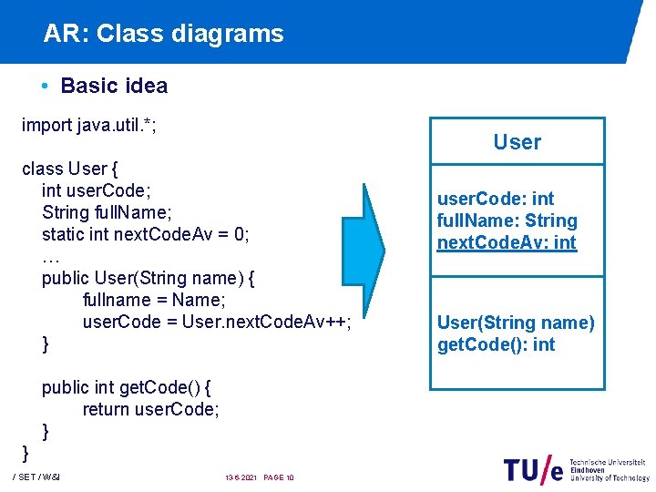 AR: Class diagrams • Basic idea import java. util. *; User class User { AR: Class diagrams • Basic idea import java. util. *; User class User {