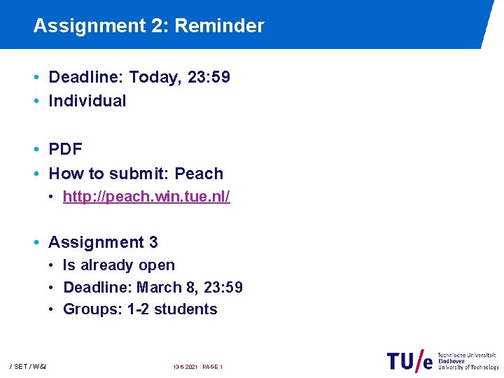 Assignment 2: Reminder • Deadline: Today, 23: 59 • Individual • PDF • How Assignment 2: Reminder • Deadline: Today, 23: 59 • Individual • PDF • How