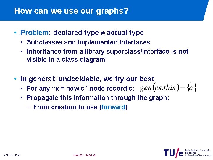 How can we use our graphs? • Problem: declared type actual type • Subclasses How can we use our graphs? • Problem: declared type actual type • Subclasses