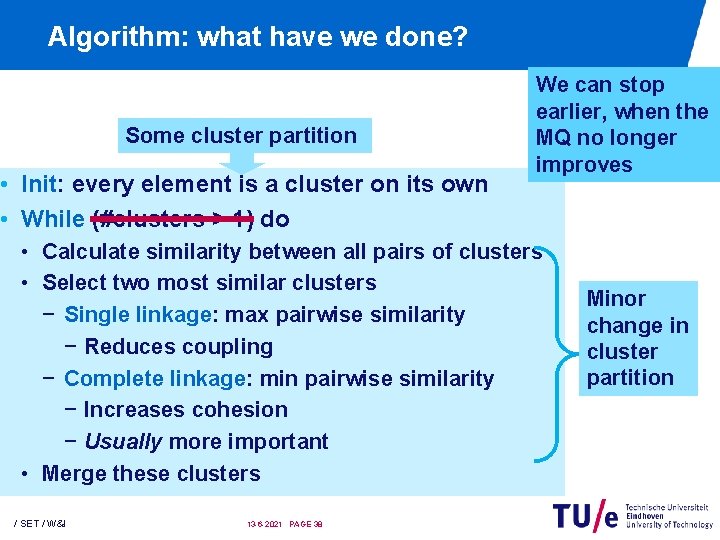 Algorithm: what have we done? Some cluster partition • Init: every element is a Algorithm: what have we done? Some cluster partition • Init: every element is a