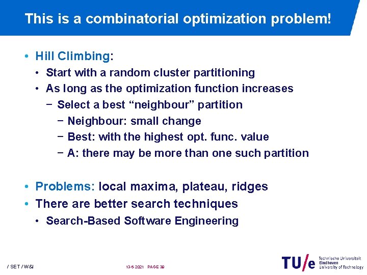 This is a combinatorial optimization problem! • Hill Climbing: • Start with a random This is a combinatorial optimization problem! • Hill Climbing: • Start with a random