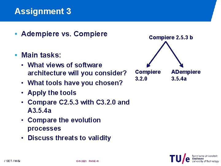 Assignment 3 • Adempiere vs. Compiere 2. 5. 3 b • Main tasks: • Assignment 3 • Adempiere vs. Compiere 2. 5. 3 b • Main tasks: •