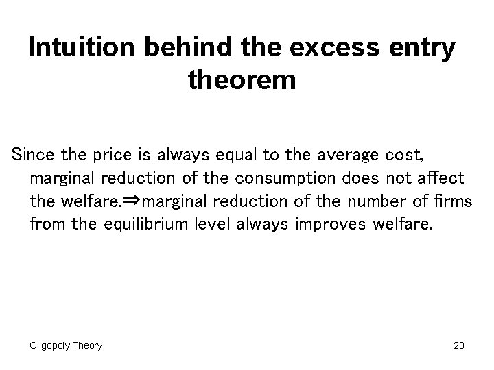 Intuition behind the excess entry theorem Since the price is always equal to the Intuition behind the excess entry theorem Since the price is always equal to the