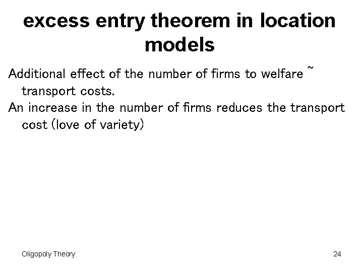 excess entry theorem in location models Additional effect of the number of firms to excess entry theorem in location models Additional effect of the number of firms to