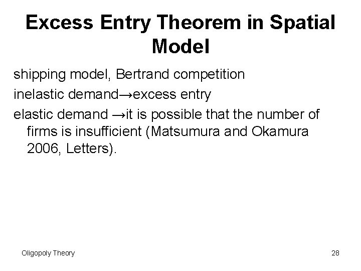 Excess Entry Theorem in Spatial Model shipping model, Bertrand competition inelastic demand→excess entry elastic