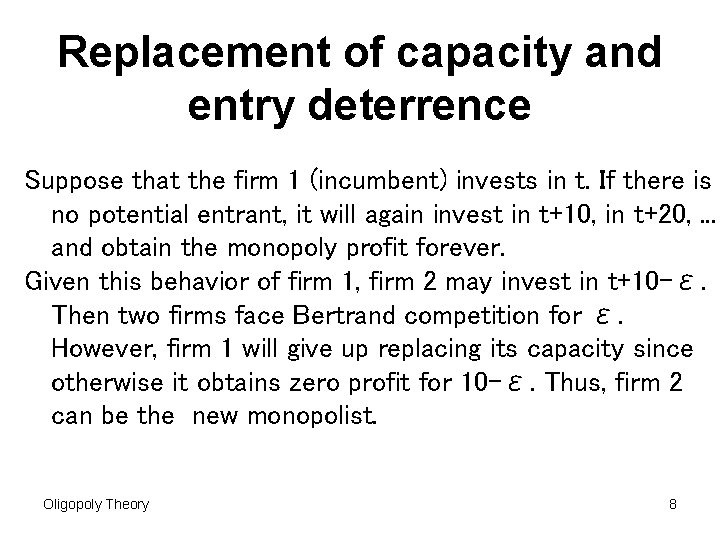 Replacement of capacity and entry deterrence Suppose that the firm 1 (incumbent) invests in