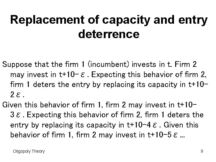 Replacement of capacity and entry deterrence Suppose that the firm 1 (incumbent) invests in