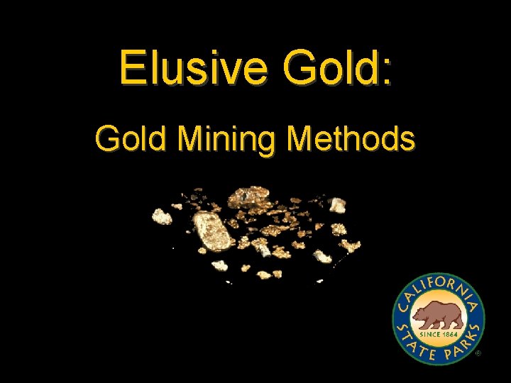 Elusive Gold: Gold Mining Methods 