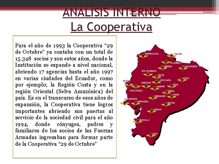 ANÁLISIS INTERNO La Cooperativa Para el año de 1993 la Cooperativa “ 29 de