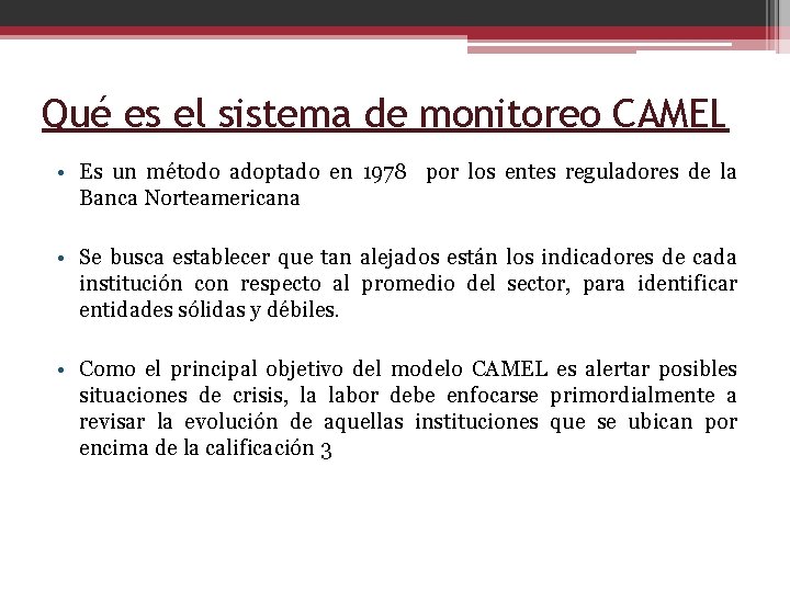 Qué es el sistema de monitoreo CAMEL • Es un método adoptado en 1978