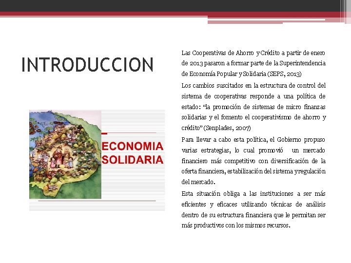 INTRODUCCION Las Cooperativas de Ahorro y Crédito a partir de enero de 2013 pasaron