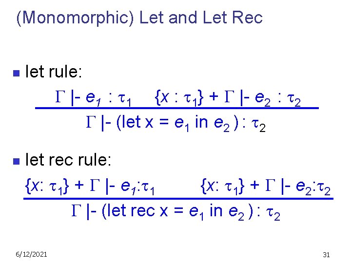 (Monomorphic) Let and Let Rec n n let rule: |- e 1 : 1