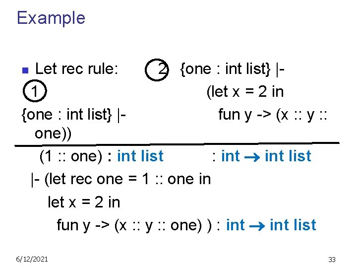 Example Let rec rule: 2 {one : int list} |1 (let x = 2