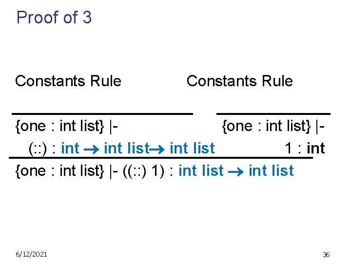 Proof of 3 Constants Rule {one : int list} |(: : ) : int