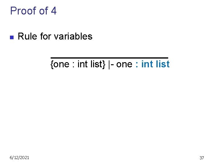 Proof of 4 n Rule for variables {one : int list} |- one :