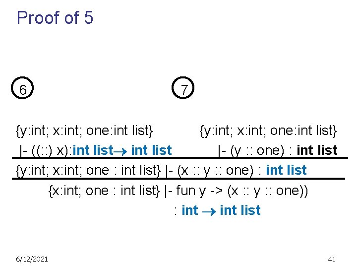 Proof of 5 6 7 {y: int; x: int; one: int list} |- ((: